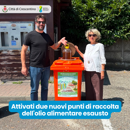 Attivati a Crescentino due nuovi punti di raccolta dell'olio alimentare esausto.