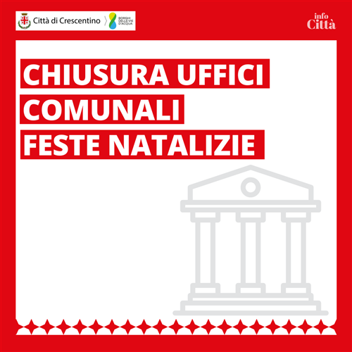 Chiusura al pubblico degli uffici comunali durante le festività natalizie.